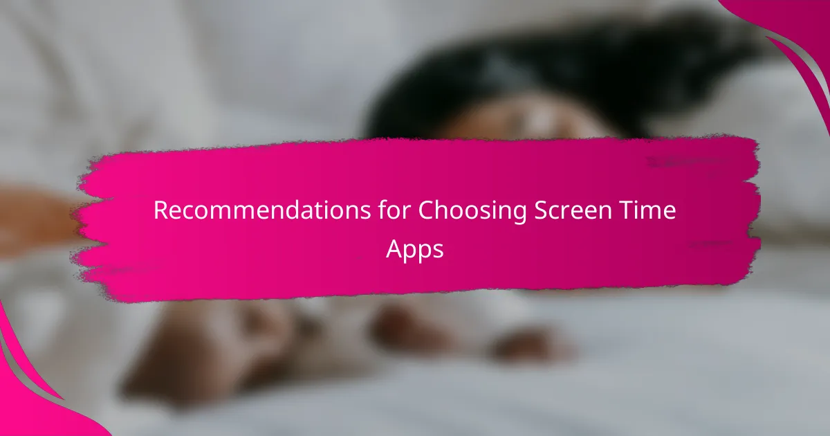 Recommendations for Choosing Screen Time Apps