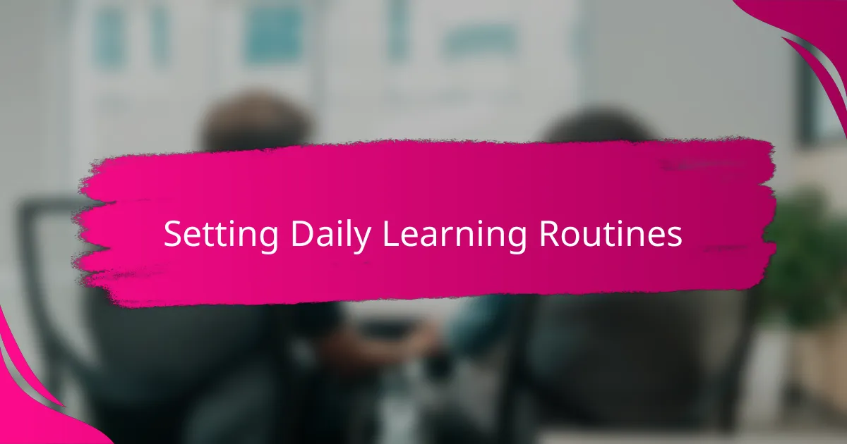 Setting Daily Learning Routines