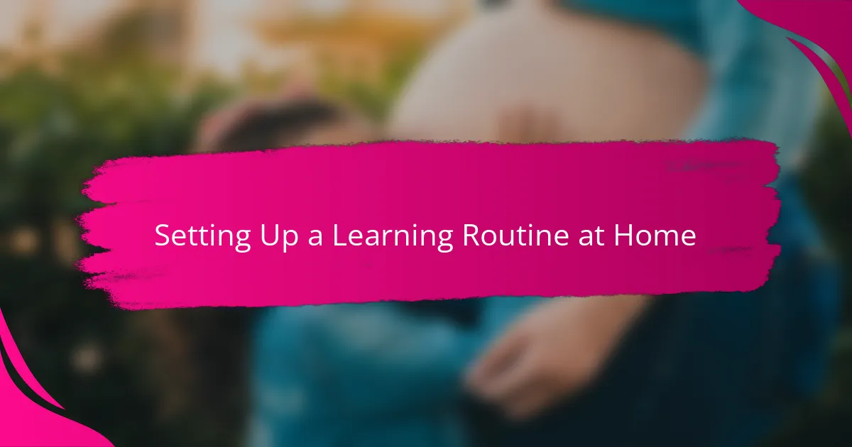 Setting Up a Learning Routine at Home