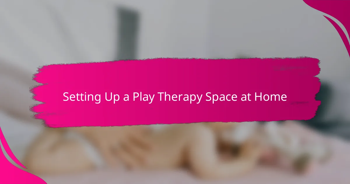 Setting Up a Play Therapy Space at Home