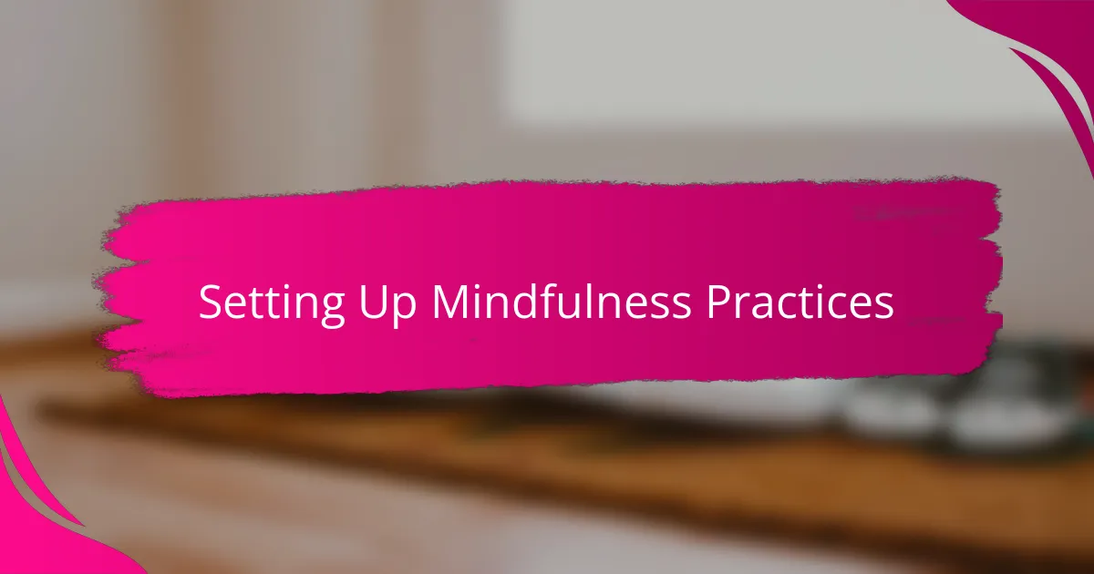 Setting Up Mindfulness Practices