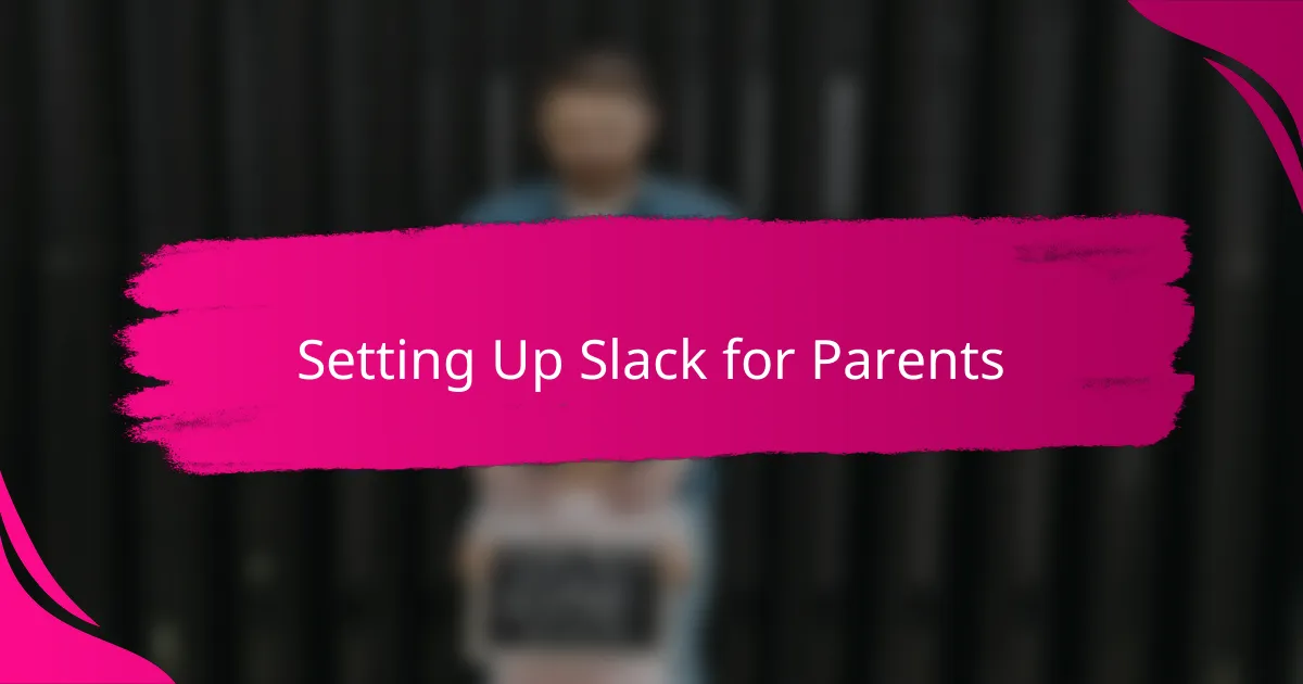 Setting Up Slack for Parents