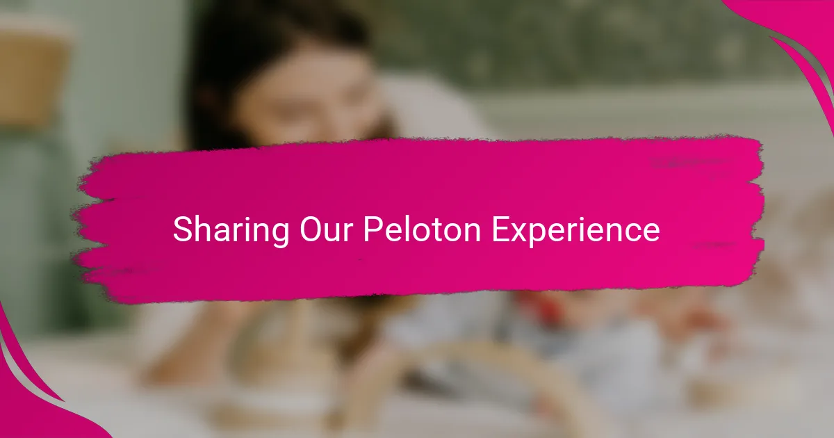 Sharing Our Peloton Experience