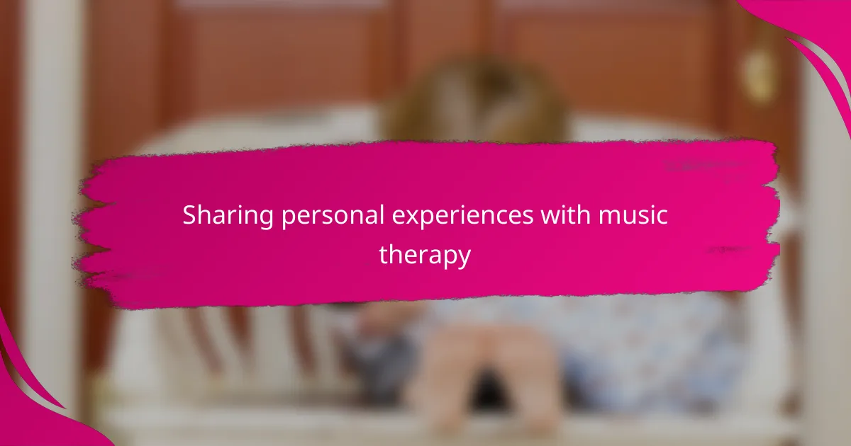 Sharing personal experiences with music therapy