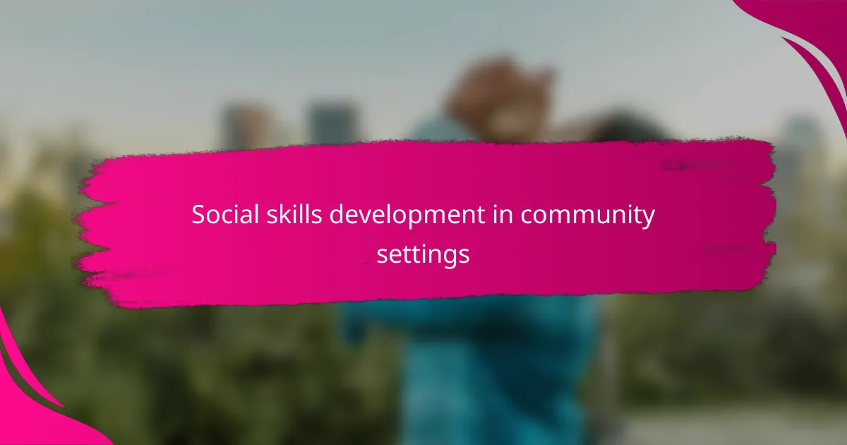 Social skills development in community settings