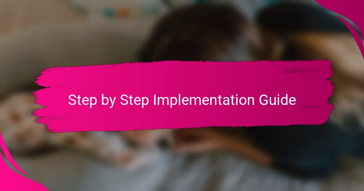 Step by Step Implementation Guide