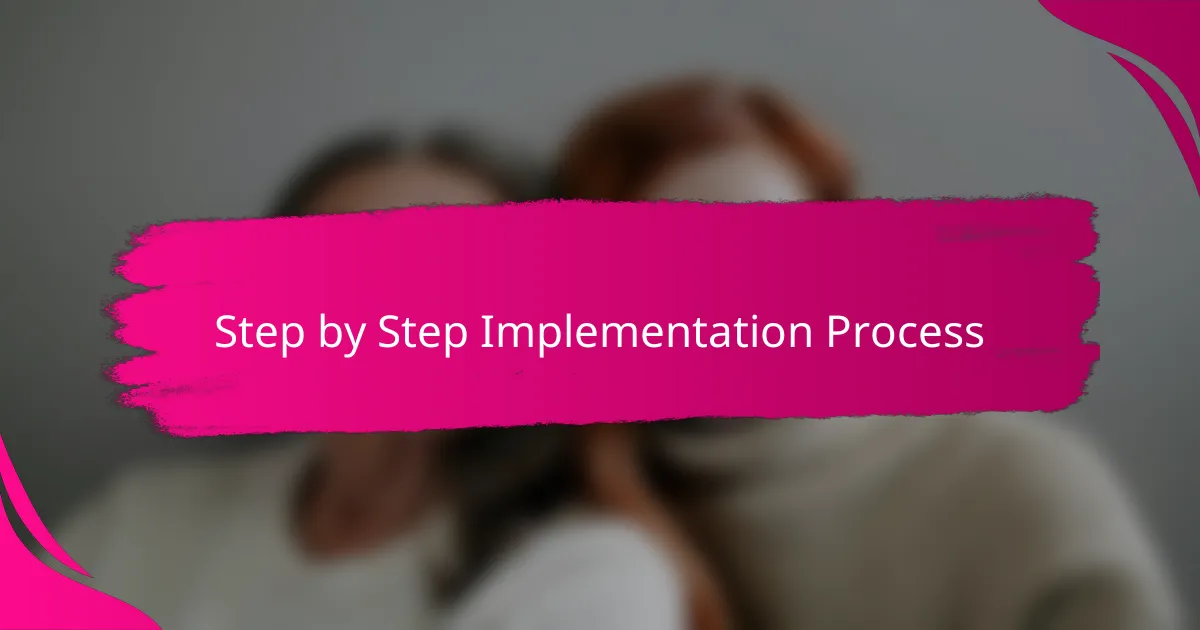 Step by Step Implementation Process