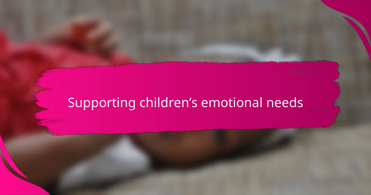 Supporting children’s emotional needs