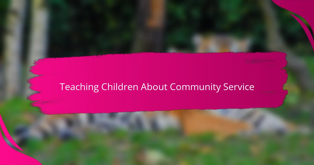 Teaching Children About Community Service