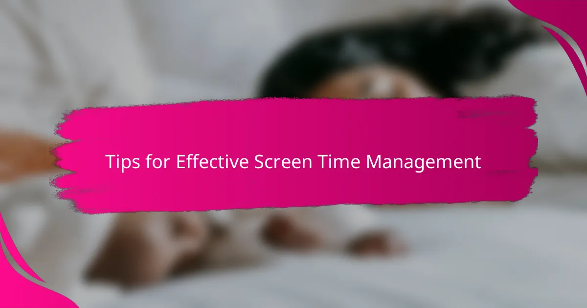 Tips for Effective Screen Time Management