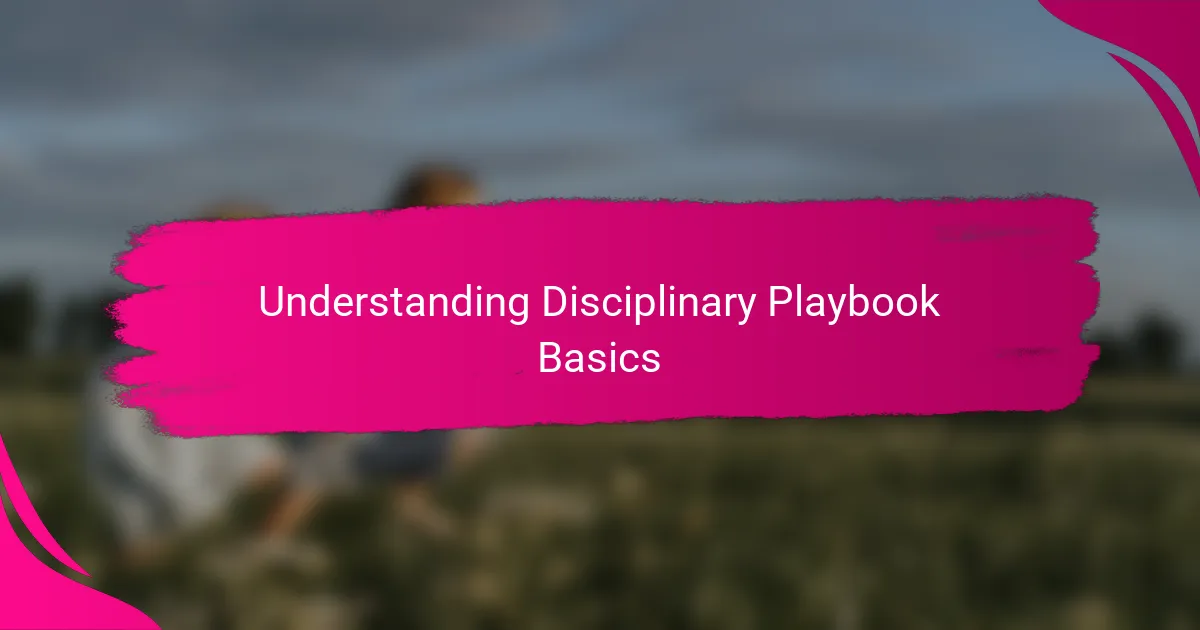 Understanding Disciplinary Playbook Basics