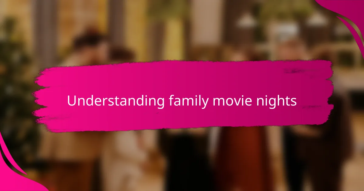 Understanding family movie nights