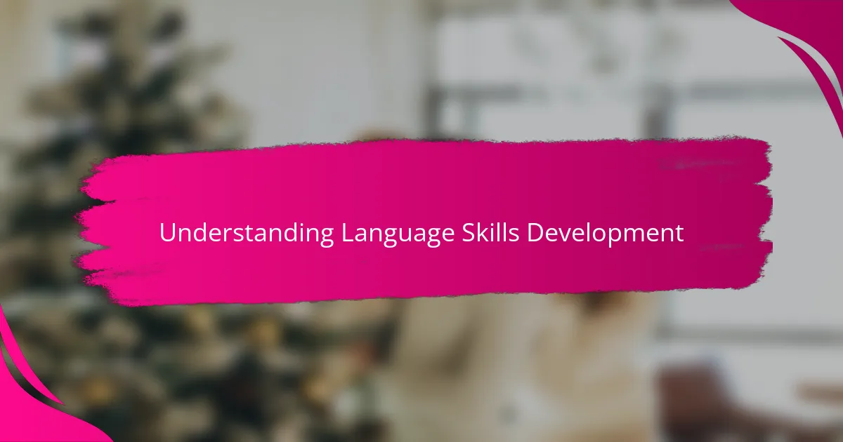 Understanding Language Skills Development