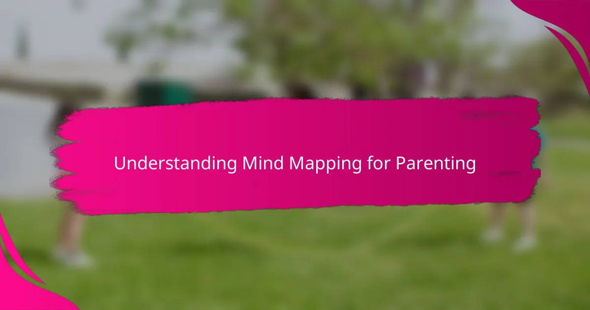 Understanding Mind Mapping for Parenting