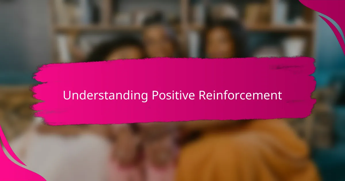 Understanding Positive Reinforcement