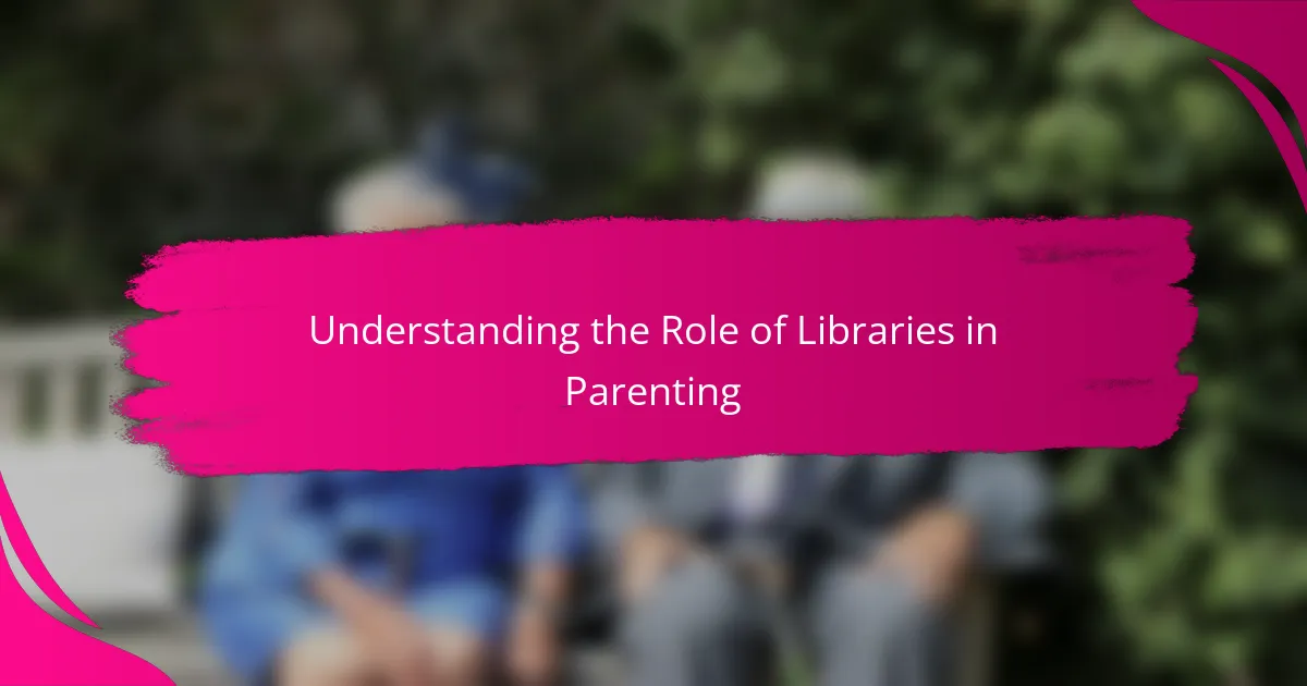 Understanding the Role of Libraries in Parenting