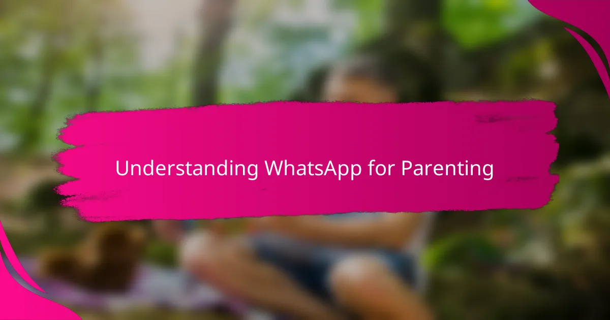 Understanding WhatsApp for Parenting