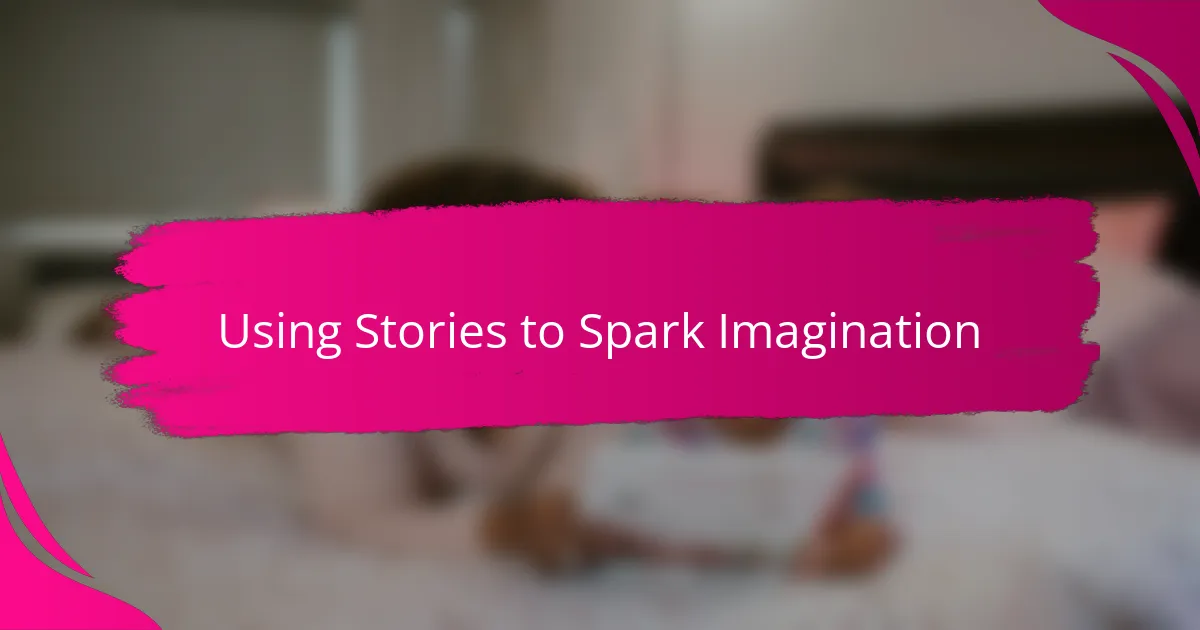 Using Stories to Spark Imagination