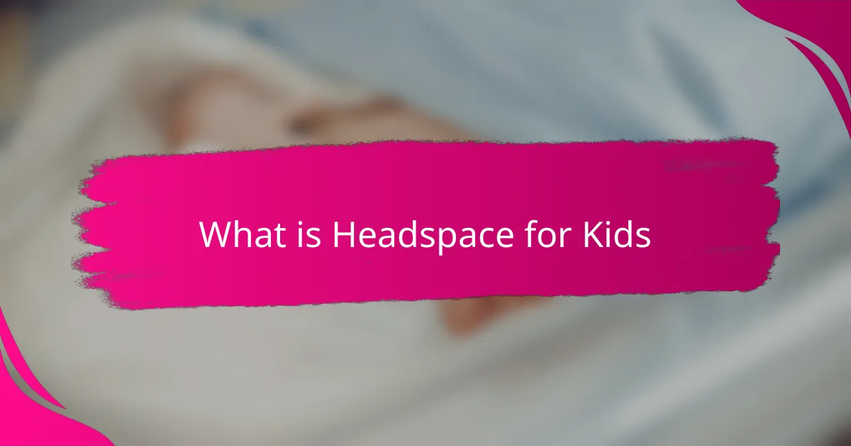 What is Headspace for Kids