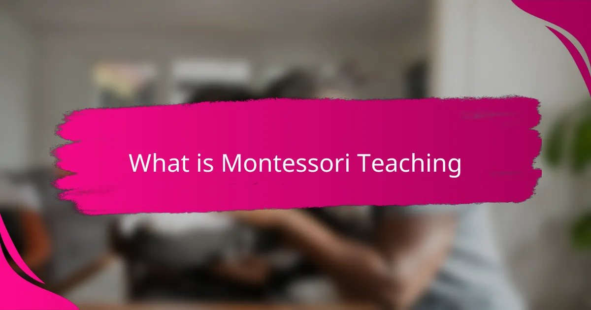 What is Montessori Teaching